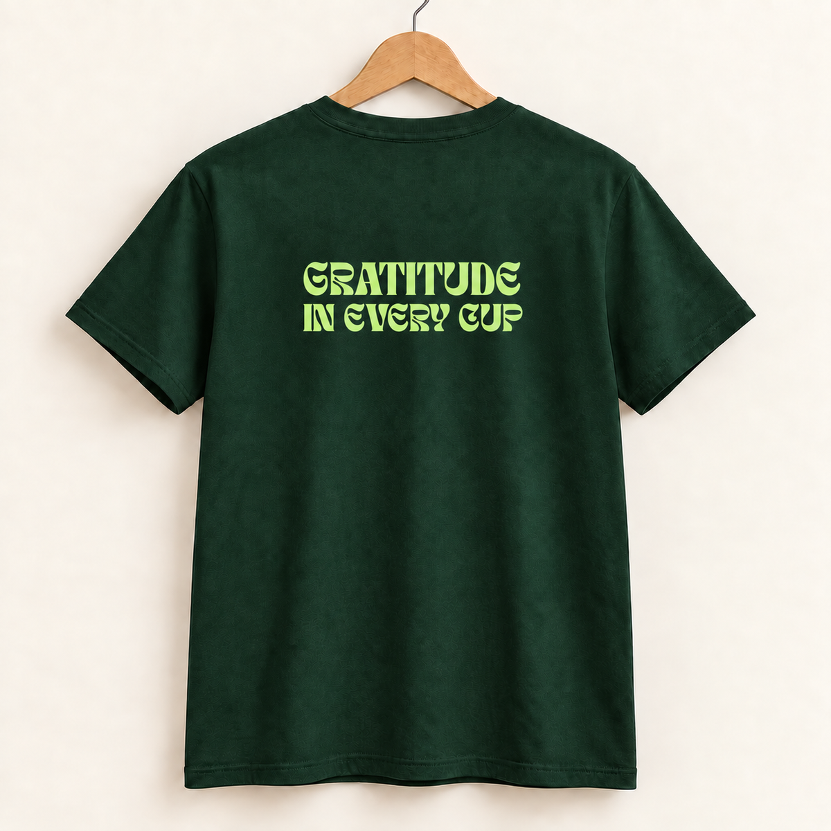 Forest green Gratitude in Every Cup tee, smaller back print digital mockup