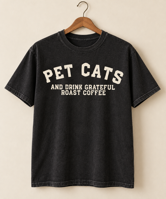 Pet Cats & Drink Grateful Roast Coffee Tee — Washed Black